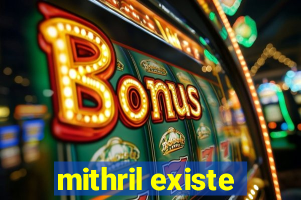 mithril existe